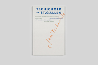 Tschichold in St.Gallen: Jan Tschicholds Arbeitsbibliothek in der Kantonsbibliothek Vadiana St.Gallen