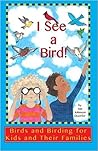I See a Bird! by Jan Johnson Doerfer