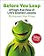 Before You Leap: A Frog's-Eye View of Life's Greatest Lessons