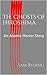 The Ghosts of Hiroshima: An Atomic Horror Story