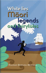 White Lies : Maori Legends and Fairy Tales