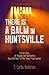 There Is a Balm in Huntsville: A True Story of Tragedy and Restoration from the Heart of the Texas Prison System