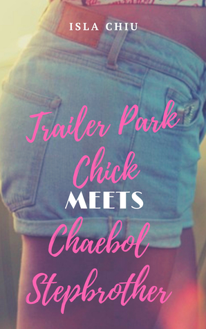 Trailer Park Chick Meets Chaebol Stepbrother (Kindle Edition)