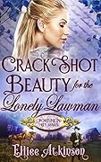 Crack Shot Beauty for the Lonely Lawman