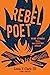 Rebel Poet: More Stories fr...