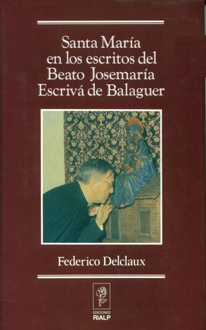Santa María en los escritos del Beato Josemaría Escrivá de Balaguer
