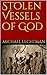 Stolen Vessels of God