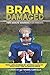 Brain Damaged by Kimberly Archie