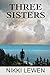 Three Sisters: A Tale of Su...