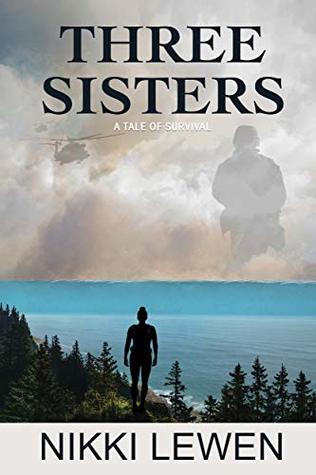 Three Sisters: A Tale of Survival (Three Sisters Trilogy Book 1)