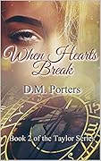 When Hearts Break: Book 2 of the Taylor Series