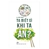 Ta biết gì khi ta...