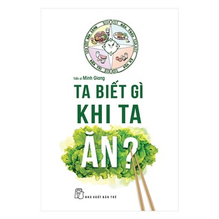 Ta biết gì khi ta ăn? (Paperback)