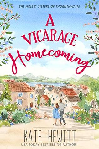 A Vicarage Homecoming: A Heartwarming British Village Romance (Kindle Edition)