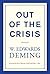 Out of the Crisis by W. Edwards Deming Out of the Crisis by W. Edwards Deming