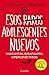 Esos raros adolescentes nuevos