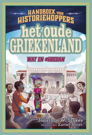 Het oude Griekenland: Wat en #hoedan (Handboek voor historiehoppers #2)