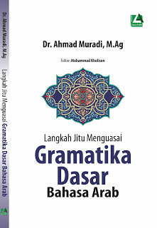 Langkah Jitu Menguasai Gramatika Dasar Bahasa Arab