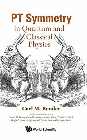 PT SYMMETRY: IN QUANTUM AND CLASSICAL PHYSICS (Hardcover)
