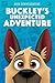 Buckley's Unexpected Adventure
