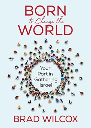 Born to Change the World: Your Part in Gathering Israel (Paperback)