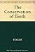 Conservation of Teeth
