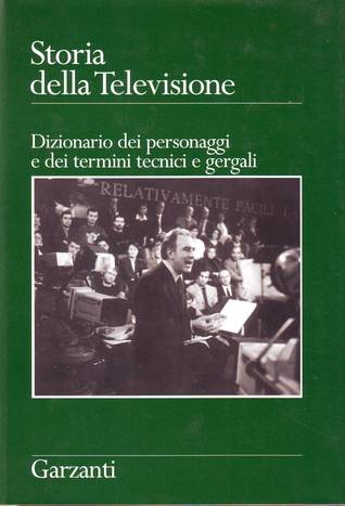 Storia della Televisione: Dizionario dei personaggi e dei termini tecnici e gergali