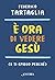È ora di vedere Gesù: (e ti spiego perché) (Parola di vita) (Italian Edition)