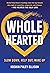 Wholehearted: Slow Down, He...