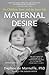 Maternal Desire: On Children, Love, and the Inner Life
