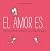 El amor es... 500 maneras de mostrar lo mucho que te quiero (Spanish Edition)