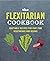 The Flexitarian Cookbook: A...