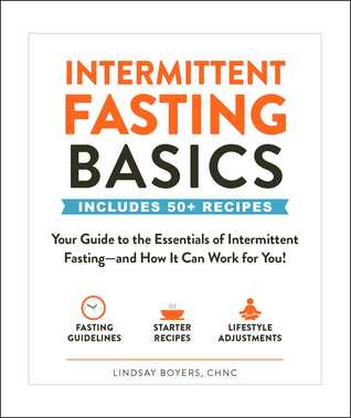 Intermittent Fasting Basics: Your Guide to the Essentials of Intermittent Fasting--and How It Can Work for You! (Healthy Diet Basics)
