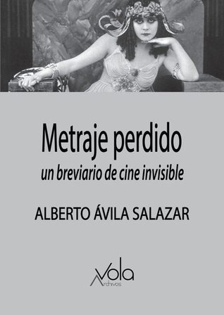 Metraje perdido. Un breviario de cine invisible (Paperback)