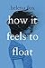 How It Feels To Float