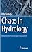 Chaos in Hydrology by Bellie Sivakumar