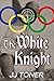 The White Knight: A Kommiss...