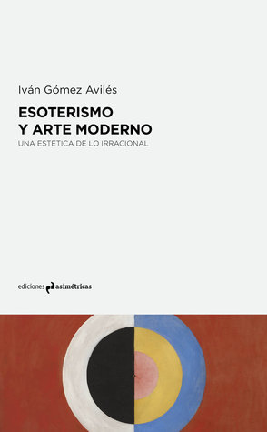 Esoterismo y arte moderno. Una estética de lo irracional (Paperback)
