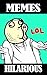 Memes: Memes Hilarious (Fun...