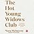 The Hot Young Widows Club