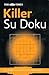 Xtimes Killer Su Doku 4 Whs by Sudoku Syndication