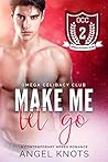 Make Me Let Go by Angel Knots