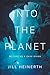 Into the Planet by Jill Heinerth