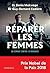 Réparer les femmes: Un combat contre la barbarie