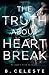 The Truth about Heartbreak (The Truth about Series)