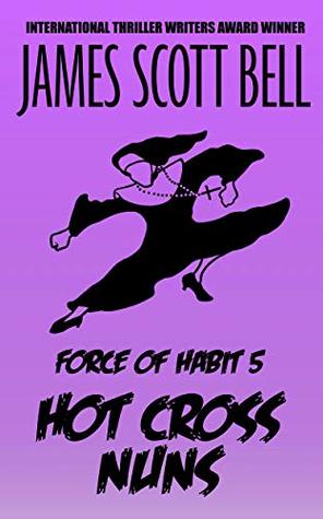 Hot Cross Nuns (Force of Habit #5)