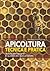 Apicoltura tecnica e pratica by Alessandro Pistoia