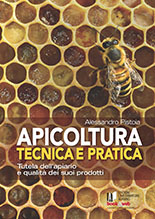 Apicoltura tecnica e pratica: Tutela dell'apiario e qualità dei suoi prodotti