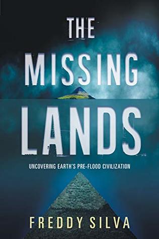 The Missing Lands: Uncovering Earth's Pre-flood Civilization (Kindle Edition)