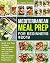 Mediterranean Meal Prep for Beginners #2019: Quick and Easy to Make Mediterranean Diet Recipes for Everyday (30-Day Mediterranean Meal Plan for Beginners)